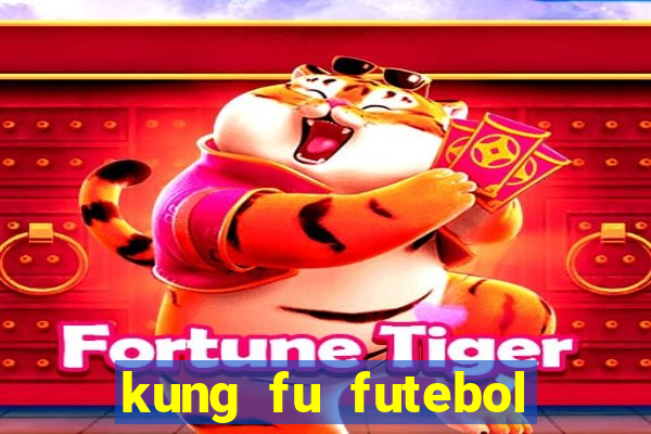 kung fu futebol clube download